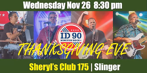 ID90 rocks Thanksgiving EVE | Sheryl's Club 175 | Slinger 