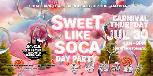 SWEET LIKE SOCA | TORONTO CARIBANA DAY PARTY | THURSDAY, JULY 30  @ 4PM