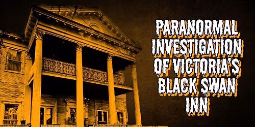 Late Night Paranormal Investigation of Victoria\u2019s Black Swan Inn
