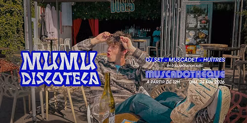 MUMU DISCOTECA AVEC MUSCADOTH\u00c8QUE (Hu\u00eetres, Muscadet, DJ SET) 