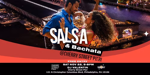 SALSA & BACHATA @Cherry Street Pier! 