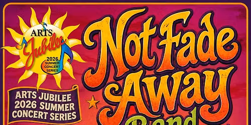 Arts Jubilee presents Not Fade Away Band (Grateful Dead Tribute)