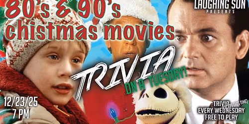 TRIVIA at Laughing Sun: 80's & 90's Christmas Movies