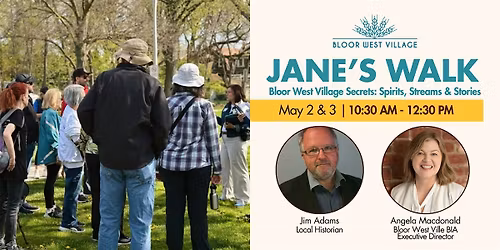 Jane's Walk. Bloor West Village Secrets: Spirits, Streams & Stories