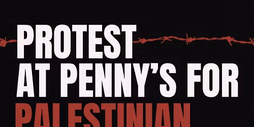 Protest at Penny's - Palestinian Prisoners Day