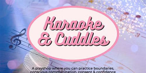 Karaoke & Cuddles!