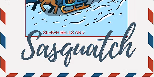 Sleigh Bells & Sasquatch