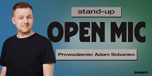 Stand-up: Open Mic x Adam Sobaniec