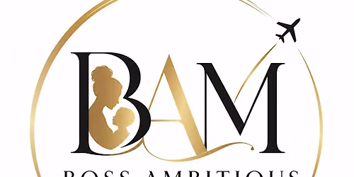Boss Ambitious Mothers Informational Meeting