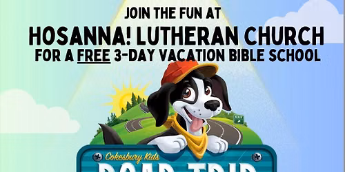 HOSANNA! Lutheran Church Hosts "Road Trip," a FREE Vaction Bible School!