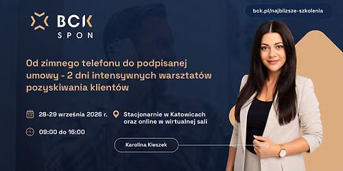 Od zimnego telefonu do podpisanej umowy- 2 dni intensywnych warsztat\u00f3w pozyskiwania klient\u00f3w