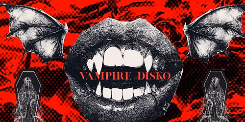 VAMPIRE DISKO: GOTH, WAVE, CULT HITS + VAMPIRE ATTIRE