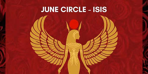 Year of the Goddess Monthly Women\u2019s Circle - Isis