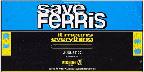 SAVE FERRIS at Warehouse Live Midtown Thursday August 27, 2026