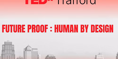 TedxTrafford :Future Proof \u2014 Human by Design