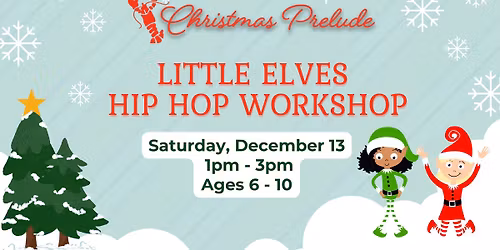Little Elves Hip Hop Workshop - Ages 6 - 10
