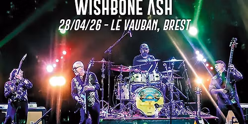 Wishbone Ash \u2022 Le Vauban