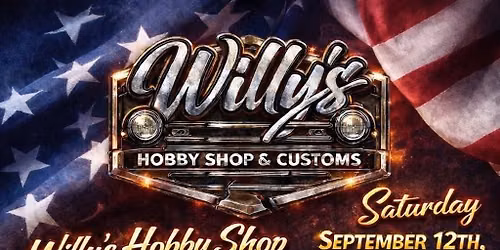 Willy’s 3rd Annual Car Show — Willy's Hobby Shop
