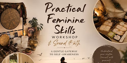 Practical Feminine Skills & Sound Bath