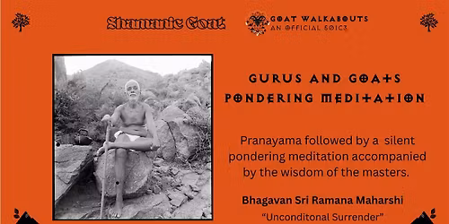 Gurus and Goats - Ramana Maharshi "Unconditional Surrender"