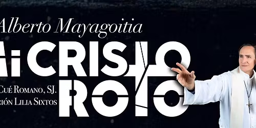 MI CRISTO ROTO - 6:30 PM