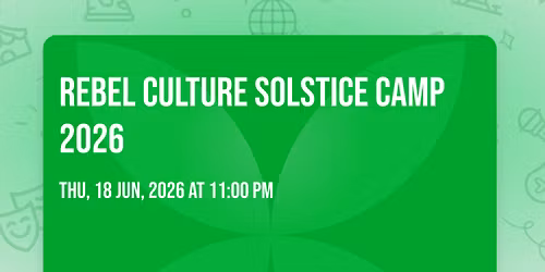 Rebel Culture Solstice Camp 2026