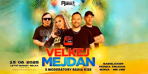 15.8. \/ VELKEJ MEJDAN s moder\u00e1tory R\u00c1DIA KISS \/ RELAX PRASEK Letn\u00ed parket