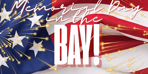 Memorial Day in the Bay Fireworks!