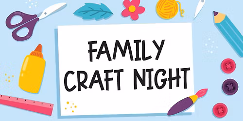 Family Craft Night!