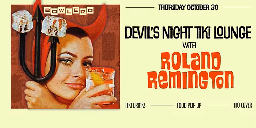 DEVIL'S NIGHT TIKI LOUNGE w\/ Roland Remington