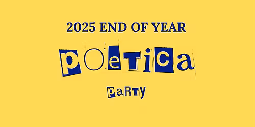 End of Year Poetica Party