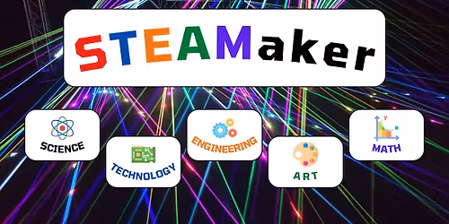 STEAMaker (ages 10-17)