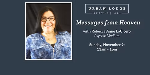 Messages from Heaven w\/ Rebecca Anne LoCicero, Psychic Medium