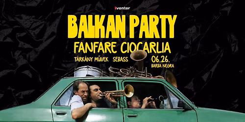 BALK\u00c1N PARTY \/\/ Budapest 06.26.