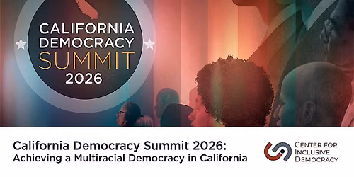 California Democracy Summit 2026:  Achieving a Multiracial Democracy