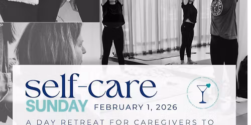 Self-Care Sunday: A Caregiver Retreat