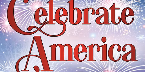 Celebrate America - Memorial Sunday Concert