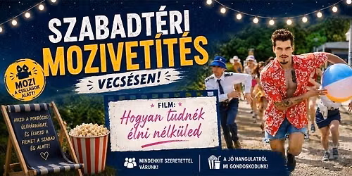 \ud83c\udfac Szabadt\u00e9ri mozi -- Hogyan tudn\u00e9k \u00e9lni n\u00e9lk\u00fcled