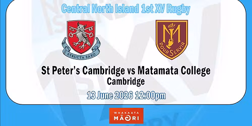St Peter's Cambridge vs Matamata College - CNI 1st XV Rugby - Game 28