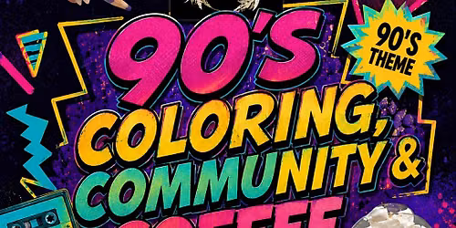 90s Community Coloring & Coffee