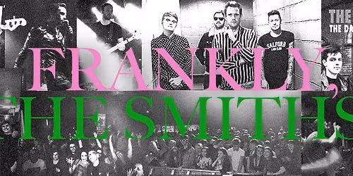 Frankly, The Smiths\/ Manchester\/ The Star & Garter\/ January 31st 2026