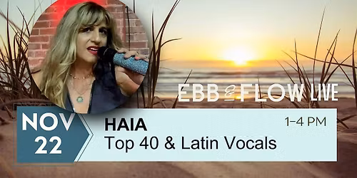 LIVE VOCALS BY HAIA AT EBB AND FLOW!