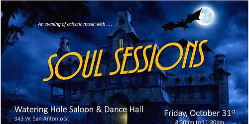 Soul Sessions @ Watering Hole Saloon & Dancehall