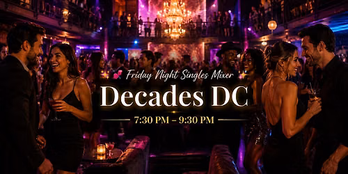 Friday Night Singles Mixer at Decades DC