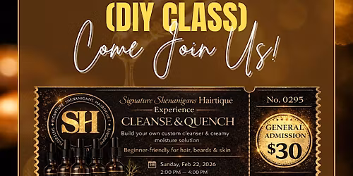 Signature Shenanigans Experience: Cleanse & Quench  (DIY Class)