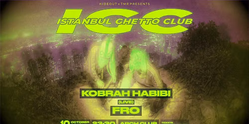 HIDEOUT X TMR PRESENT: ISTANBUL GHETTO CLUB - 10.10 - ARCH CLUB