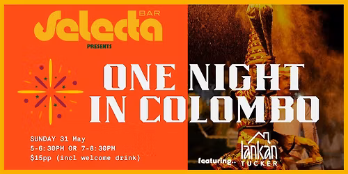 ONE NIGHT IN COLOMBO - Bar Selecta x Lankan Tucker