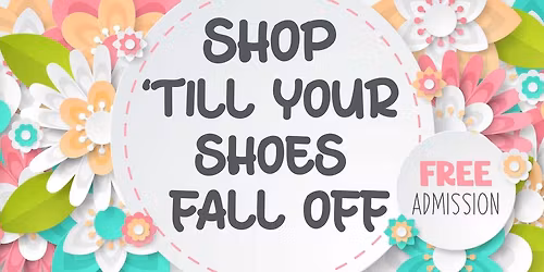 Shop Till your Shoes Fall Off 2026 