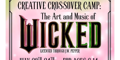 WICKED - Creative Crossover Camp 