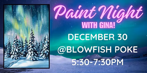 Paint & Pok\u00e9 @ BLOWFISH POKE HAWAIIAN GRILL [DOCK STREET]